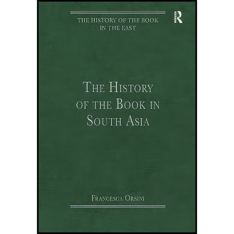 picture کتاب The History of the Book in South Asia  اثر Francesca Orsini انتشارات Routledge