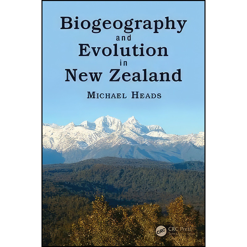 picture کتاب Biogeography and Evolution in New Zealand  اثر Michael Heads انتشارات CRC Press