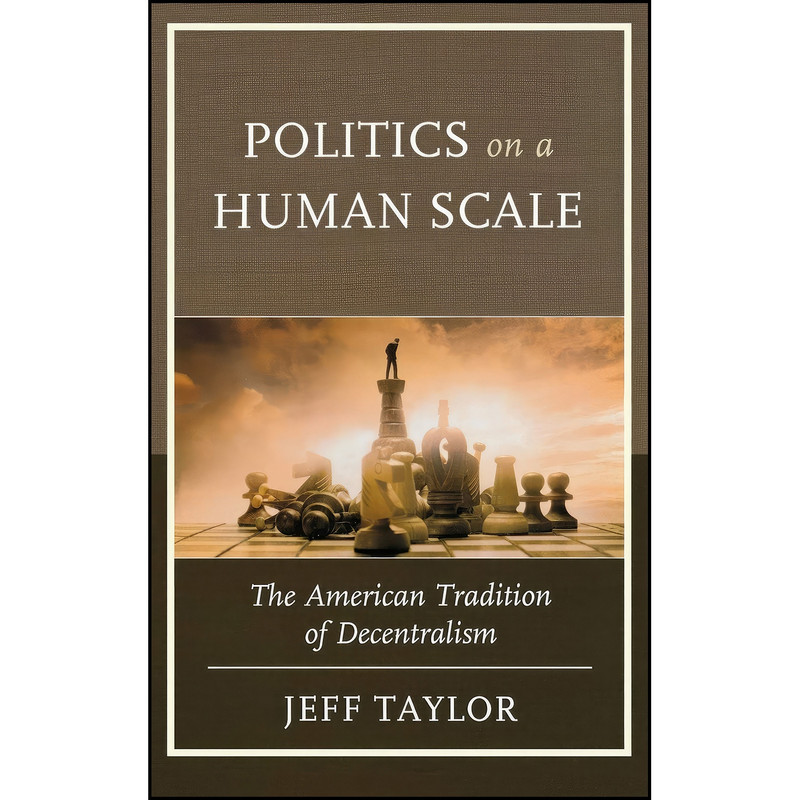 picture کتاب Politics on a Human Scale اثر Jeff Taylor انتشارات Lexington Books