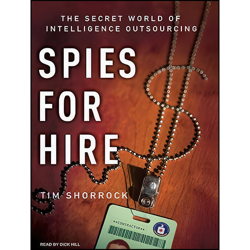 picture کتاب Spies for Hire اثر Tim Shorrock and Dick Hill انتشارات Tantor Audio