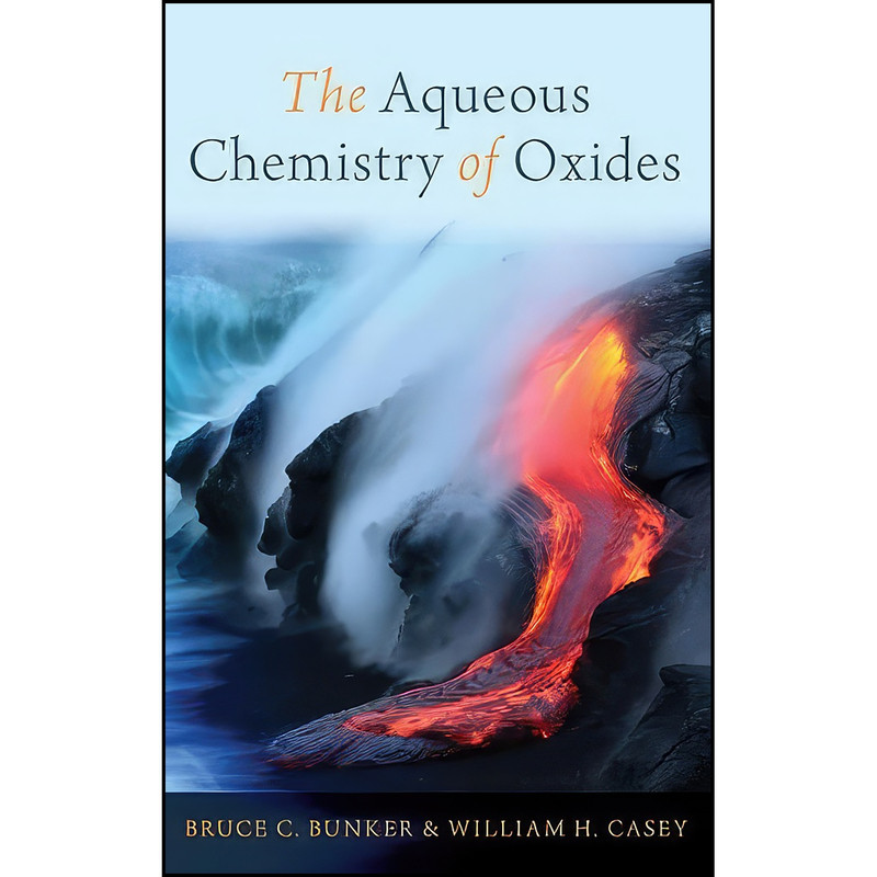 picture کتاب The Aqueous Chemistry of Oxides اثر جمعي از نويسندگان انتشارات Oxford University Press