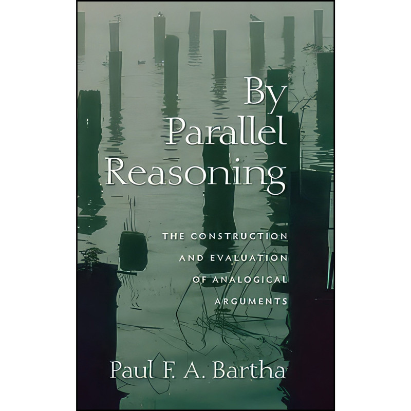 picture کتاب By Parallel Reasoning اثر Paul F. A. Bartha انتشارات Oxford University Press